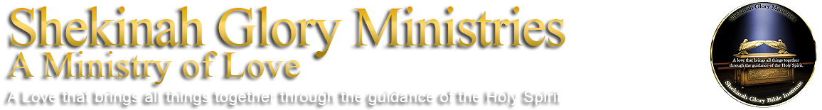 Shekinah Glory Ministries. A Ministry of Love.